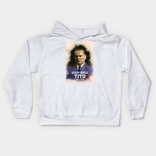 Josip Broz Tito 1892 - 1980 the President of Yugoslavia SFRJ Kids Hoodie